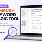How to Use Semrush Keyword Magic Tool (2026)