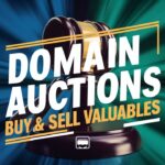 Domain Auctions: How to Buy and Sell Valuable Domain Names