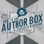 How To Add Author Box In GeneratePress Premium Theme Without Plugin