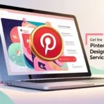Best Pinterest Pin Design Services to Boost Traffic & Engagement