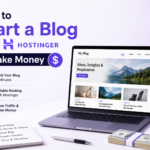 How to Start a Blog with Hostinger (2026) & Make Money [$1000]