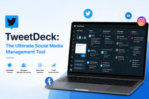 TweetDeck - The Ultimate Social Media Management Tool